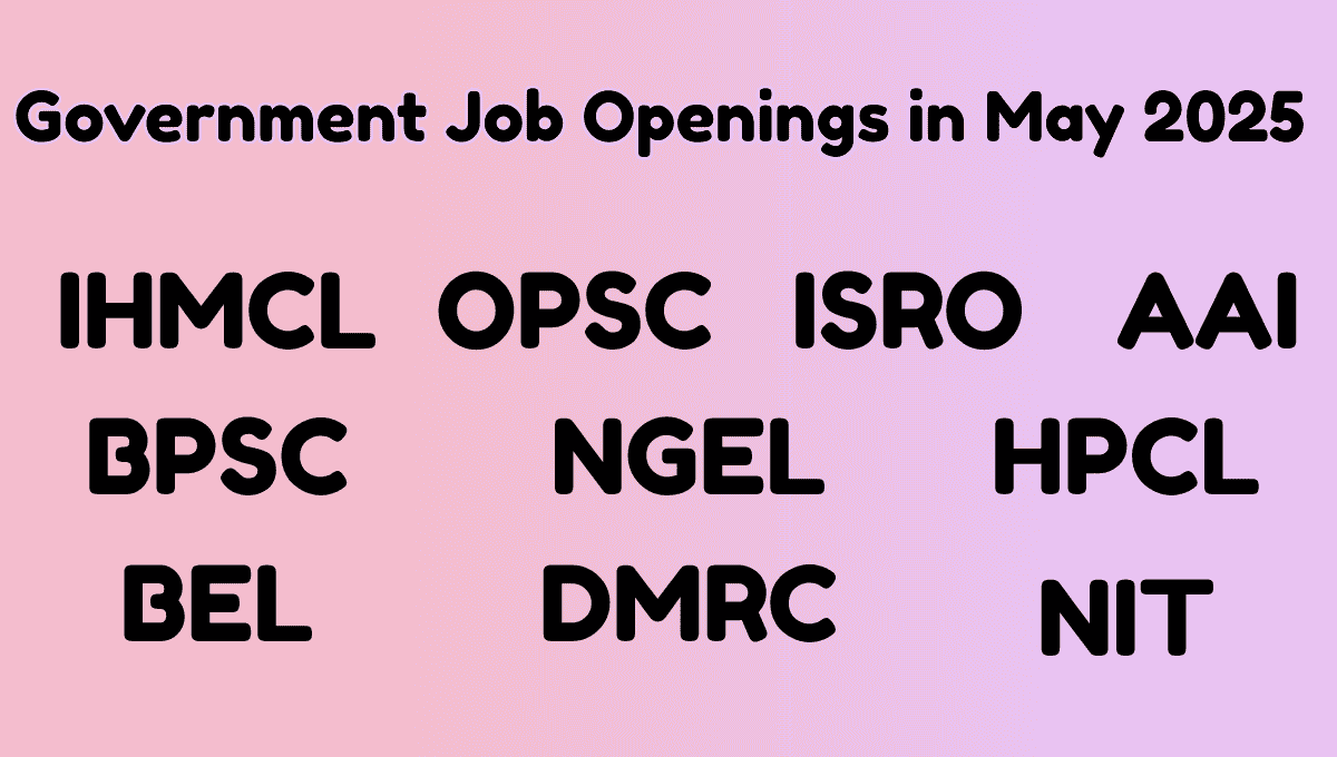 Government Job Opportunities May 2025 – in India, Engineering